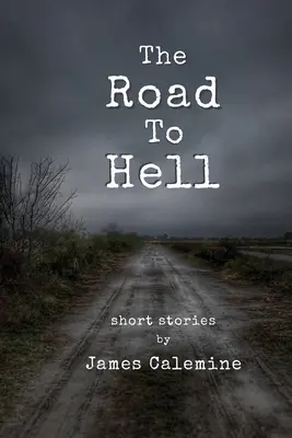 Drumul spre iad: Povestiri scurte - The Road to Hell: Short Stories