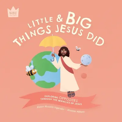 Mic și mare, Lucruri pe care le-a făcut Isus: Explorarea OPOZIȚIILOR prin miracolele lui Isus - Little & Big, Things Jesus Did: Exploring OPPOSITES through the miracles of Jesus