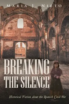 Ruperea tăcerii: Ficțiune istorică despre războiul civil spaniol - Breaking the Silence: Historical Fiction about the Spanish Civil War