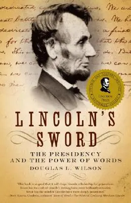 Sabia lui Lincoln: Președinția și puterea cuvintelor - Lincoln's Sword: The Presidency and the Power of Words