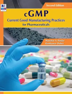 cGMP Bune practici curente de fabricație pentru produse farmaceutice - cGMP Current Good Manufacturing Practices for Pharmaceuticals