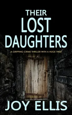 THEIR LOST DAUGHTERS un captivant thriller polițist cu o mare răsturnare de situație - THEIR LOST DAUGHTERS a gripping crime thriller with a huge twist