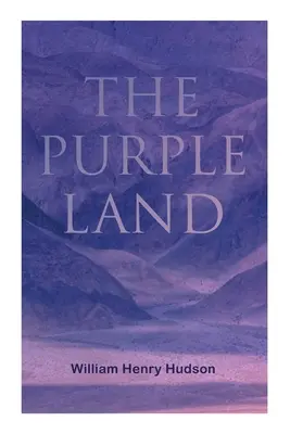 The Purple Land: Aventurile comice ale lui Richard Lamb prin Banda Orientală - The Purple Land: Richard Lamb's Comic Adventures through Banda Oriental