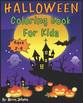 Halloween Carte de colorat pentru copii: Vârste 2-6 - Halloween Coloring Book For Kids: Ages 2-6
