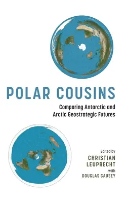 Polar Cousins: Compararea viitorului geostrategic al Antarcticii și Arcticii - Polar Cousins: Comparing Antarctic and Arctic Geostrategic Futures