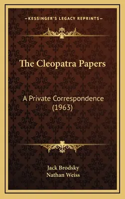The Cleopatra Papers: O corespondență privată (1963) - The Cleopatra Papers: A Private Correspondence (1963)