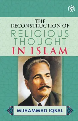 Reconstrucția gândirii religioase în islam - The Reconstruction of Religious Thought in Islam