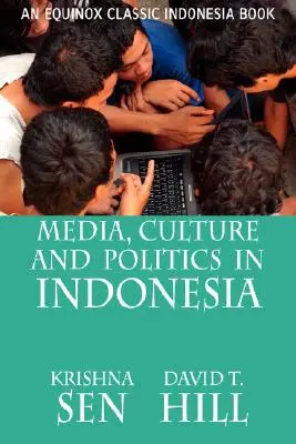 Mass-media, cultură și politică în Indonezia - Media, Culture and Politics in Indonesia
