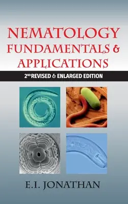 Fundamentele și aplicațiile nematologiei (ediția a 2-a revizuită și mărită) - Nematology Fundamentals & Applications (2nd Revised & Enlarged Edition)