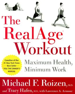 Antrenamentul RealAge: Sănătate maximă, muncă minimă - The RealAge Workout: Maximum Health, Minimum Work