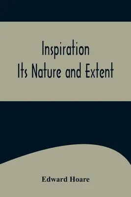 Inspirația; natura și amploarea ei - Inspiration; Its Nature and Extent