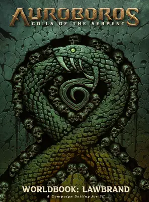 Auroboros: Bobinele șarpelui: Worldbook - Lawbrand RPG - Auroboros: Coils of the Serpent: Worldbook - Lawbrand RPG