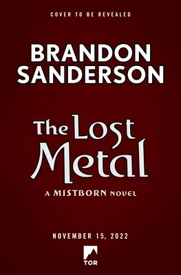 Metalul pierdut: Un roman Mistborn - The Lost Metal: A Mistborn Novel