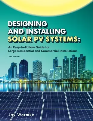 Proiectarea și instalarea sistemelor solare fotovoltaice: Sisteme comerciale și rezidențiale mari (2022) - Designing and Installing Solar PV Systems: Commercial and Large Residential Systems (2022)
