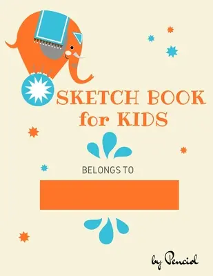 Caiet de schițe pentru copii: Bloc de desen - 130 de pagini (8.5x11) - Caiet pentru desen, scriere, pictură, schiță Hârtie albă pentru desen - Sketch book for kids: Drawing Pad - 130 pages (8.5x11) - Notebook for Drawing, Writing, Painting, Sketching Blank Paper for Drawing
