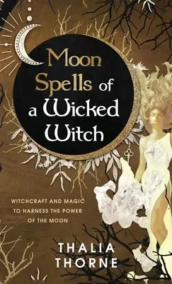 Vrăjile lunii ale unei vrăjitoare rele - Moon Spells of a Wicked Witch