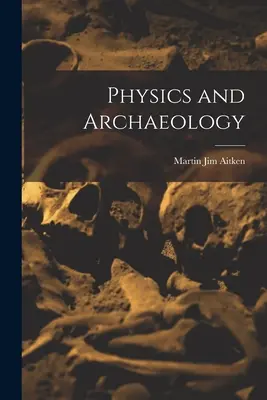 Fizică și arheologie - Physics and Archaeology