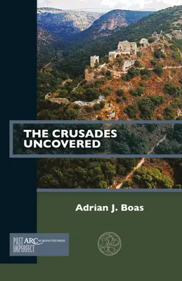 Cruciadele descoperite - The Crusades Uncovered