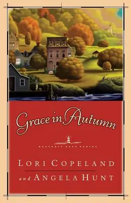Grație în toamnă: - Un roman - - Grace in Autumn: - A Novel -