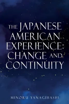 Experiența japoneză americană: Schimbare și continuitate - The Japanese American Experience: Change and Continuity