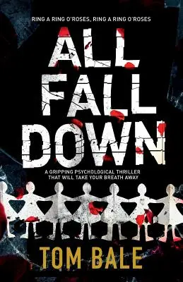 All Fall Down: Un thriller psihologic captivant cu o întorsătură de situație care îți va tăia respirația - All Fall Down: A Gripping Psychological Thriller with a Twist That Will Take Your Breath Away