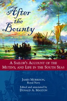 După Bounty: Relatarea unui marinar despre revoltă și viața în Mările Sudului - After the Bounty: A Sailor's Account of the Mutiny, and Life in the South Seas