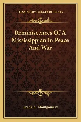 Amintirile unui Mississippian în pace și război - Reminiscences of a Mississippian in Peace and War
