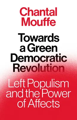 Către o revoluție democratică verde: Populismul de stânga și puterea afectelor - Towards a Green Democratic Revolution: Left Populism and the Power of Affects