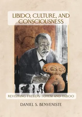 Libido, cultură și conștiință: Revizitarea totemului și tabuului lui Freud - Libido, Culture, and Consciousness: Revisiting Freud's Totem and Taboo