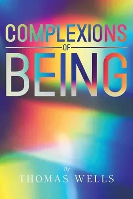 Complexiuni ale ființei - Complexions of Being