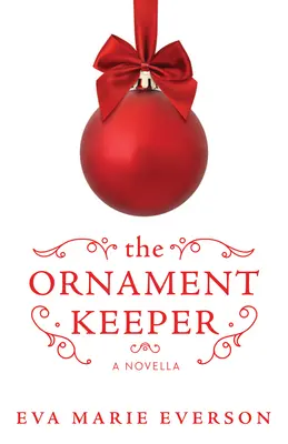 The Ornament Keeper: O nuvelă - The Ornament Keeper: A Novella