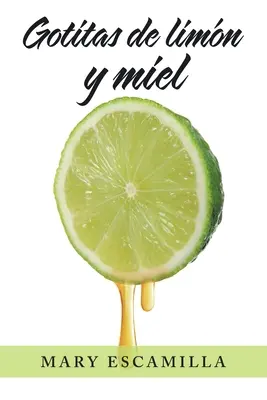 Picături de lămâie și miere - Gotitas De Limn Y Miel