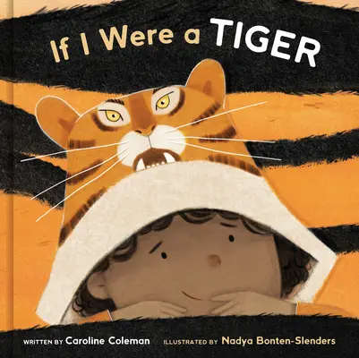 If I Were a Tiger: O carte ilustrată - If I Were a Tiger: A Picture Book