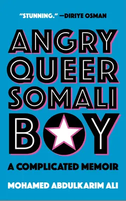 Angry Queer Somali Boy: O amintire complicată - Angry Queer Somali Boy: A Complicated Memoir