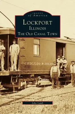 Lockport, Illinois: Vechiul oraș al canalelor - Lockport, Illinois: The Old Canal Town