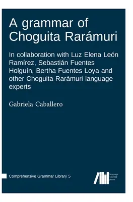O gramatică a Choguita Rarmuri - A grammar of Choguita Rarmuri
