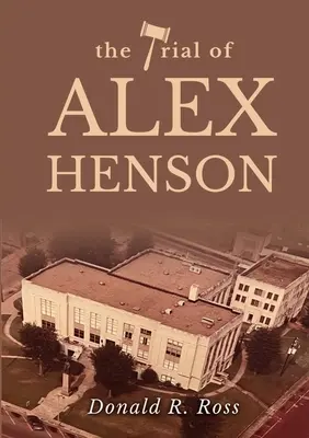 Procesul lui Alex Henson - The Trial of Alex Henson