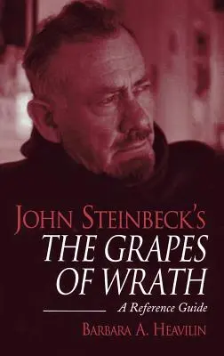 Strugurii mâniei de John Steinbeck: Un ghid de referință - John Steinbeck's the Grapes of Wrath: A Reference Guide