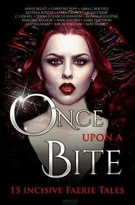 Once Upon A Bite: Cincisprezece povești de zâne incisive - Once Upon A Bite: Fifteen Incisive Faerie Tales