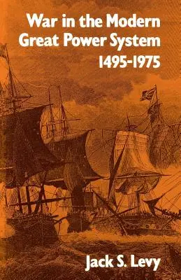 Războiul în sistemul modern al marilor puteri: 1495-1975 - War in the Modern Great Power System: 1495-1975