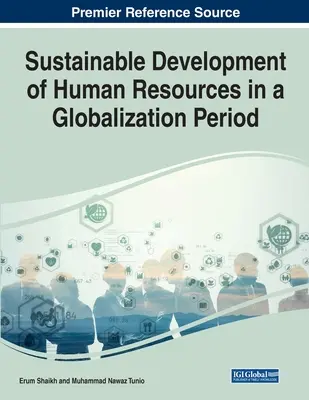 Dezvoltarea durabilă a resurselor umane într-o perioadă de globalizare - Sustainable Development of Human Resources in a Globalization Period