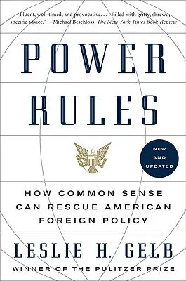 Power Rules: Cum bunul simț poate salva politica externă americană - Power Rules: How Common Sense Can Rescue American Foreign Policy