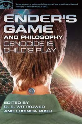 Jocul lui Ender și filosofia: Genocidul este o joacă de copii - Ender's Game and Philosophy: Genocide Is Child's Play