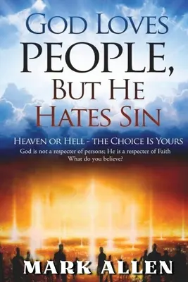 Dumnezeu iubește oamenii, dar urăște păcatul - God Loves People, but He Hates Sin