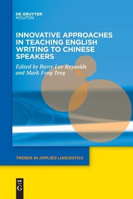 Innovative Approaches in Teaching English Writing to Chinese Speakers (Abordări inovatoare în predarea scrierii în limba engleză vorbitorilor de chineză) - Innovative Approaches in Teaching English Writing to Chinese Speakers