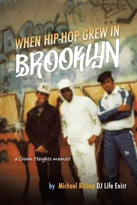 Când Hip Hop a crescut în Brooklyn - When Hip Hop Grew in Brooklyn