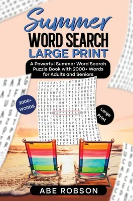 Summer Word Search Large Print: O carte puternică de puzzle de vară cu căutare de cuvinte cu peste 2000 de cuvinte pentru adulți și seniori (The Ultimate Word Search Puzzle Boo - Summer Word Search Large Print: A Powerful Word Search Summer Puzzle Book with 2000+ words for Adults and Seniors (The Ultimate Word Search Puzzle Boo