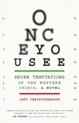 Once You See: Șapte ispite ale Bisericii Occidentale: Un roman [cu ghid de discuție inclus] - Once You See: Seven Temptations of the Western Church: A Novel [With Discussion Guide Included]
