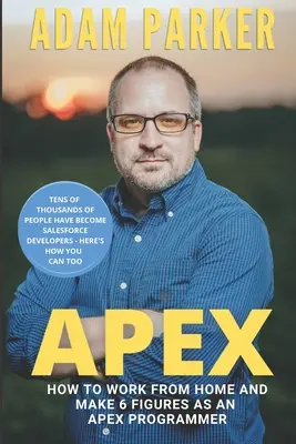 Apex: Cum să lucrezi de acasă și să faci 6 cifre ca dezvoltator Apex - Apex: How to Work From Home and Make 6 Figures as an Apex Developer