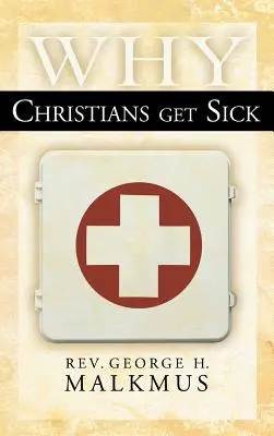 De ce se îmbolnăvesc creștinii - Why Christians Get Sick